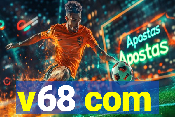 v68 com